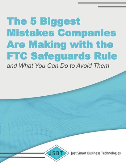 The 5 Biggest Mistakes Companies Are Making with the FTC Safeguards Rule and What You Can Do to Avoid Them