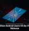 19 Million Android Users Hit By Vicious Malware