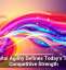 Digital Agility Defines Today&rsquo;s True Competitive Strength