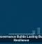 Data Governance Builds Lasting Business Resilience